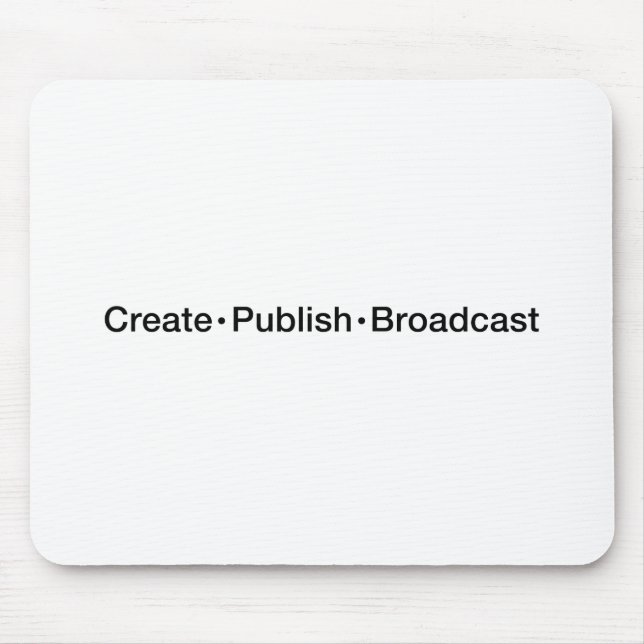 "CREATE  •  PUBLISH  •  BROADCAST", text, CREATE, Mouse Mat (Front)