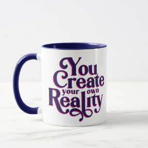 Create Reality Spiritual Typography Quote Mug