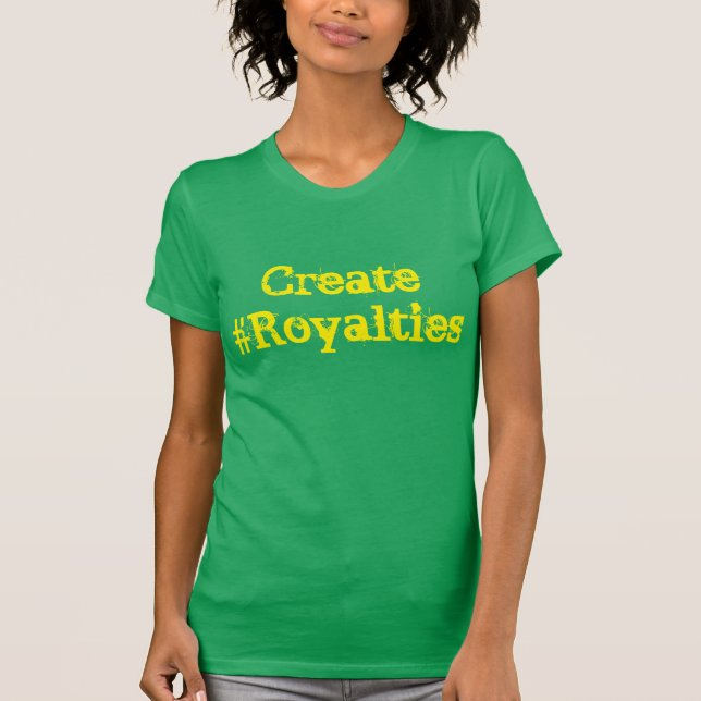 Create #Royalties Tee In Green & Gold (Front)