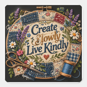 Create Slowly Live Kindly – Vintage Embroidery Hoo Square Sticker