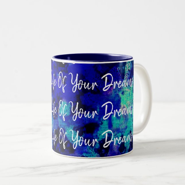 Create the Life of Your Dreams Inspiring Quote Two-Tone Coffee Mug (Front Right)