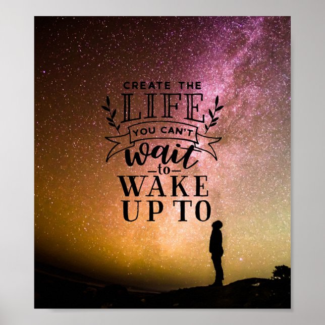 Create the life you can't wait to wake up to poster (Front)