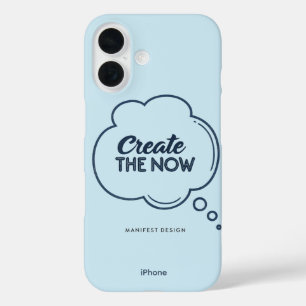 Create the Now - iPhone 16 Case