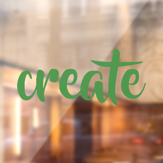 "Create" Window Cling