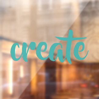 "Create" Window Cling