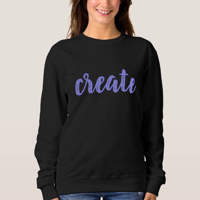 "Create" Women's Sweatshirt (Front)