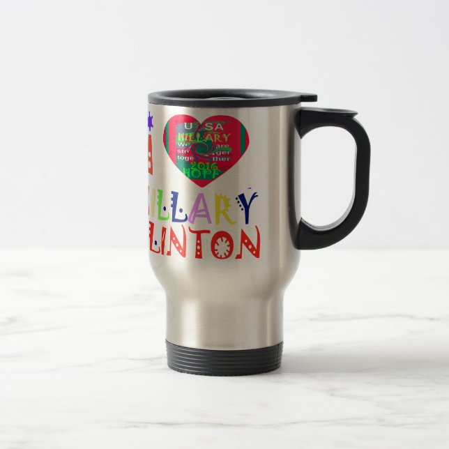 Create You Own Inspirational Hillary Love Quote Travel Mug (Right)
