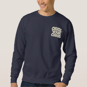  Create Your Chaos — Artistic & Abstract Creative  Sweatshirt