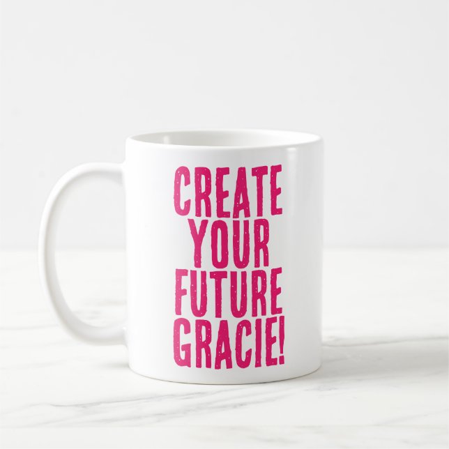 Create Your Future Hot Pink Motivational Message Coffee Mug (Left)
