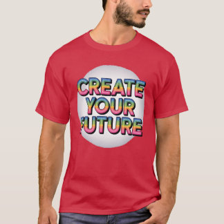 Create Your Future Rainbowet friends T-Shirt