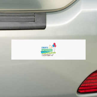 Create Your Happiness Everyday Motivation Quotes Bumper Sticker