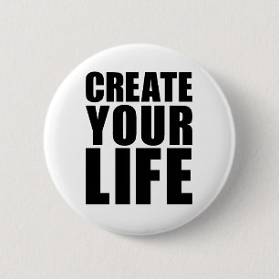 CREATE YOUR LIFE buttons
