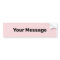 Create Your Message Pale Pink and Black Text