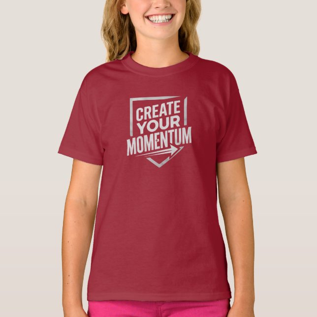 CREATE YOUR MOMENTUM T-Shirt (Front)