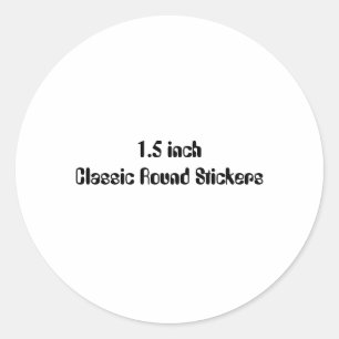 Create Your Own 1.5 inch Classic Round Sticker