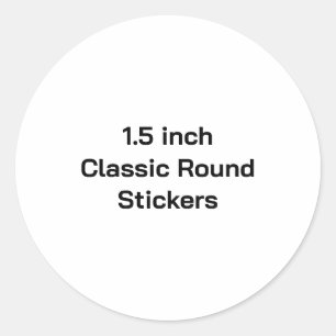 Create Your Own 1.5 inch Glossy Classic Round Sticker
