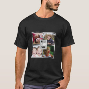 Create Your Own 4 Photo Collage Best Dad Ever T-Shirt