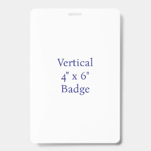 Create Your Own 4" x 6" Badge ID Badge