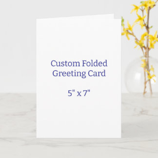 Create Your Own 5" x 7" Folded Greeting Card