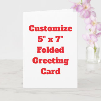 Create Your Own 5" x 7" Folded Greeting Card