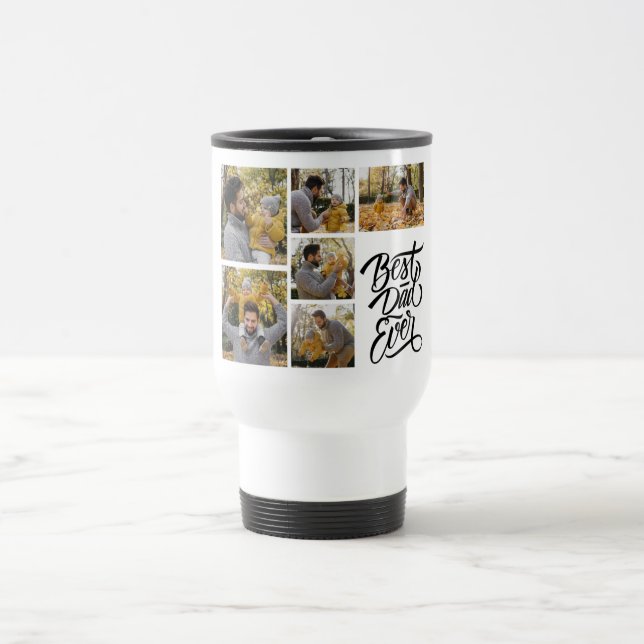 Create Your Own 6 Photo Collage Best Dad Ever Travel Mug (Center)