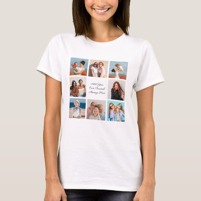 Create Your Own 8 Photo Collage Add Your Greeting T-Shirt (Front)