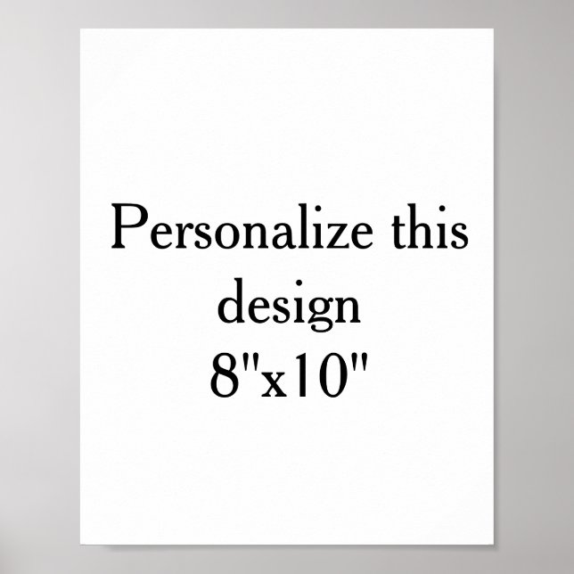create your own 8"x10" Portrait none Poster (Front)