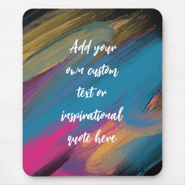 Create Your Own Abstract Motivational Quote Mouse Mat (Front)