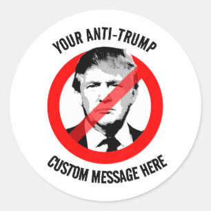 Create your own Anti-Trump Classic Round Sticker