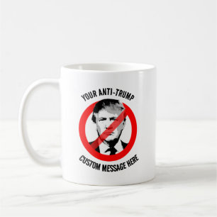 Create your own Anti-Trump Coffee Mug
