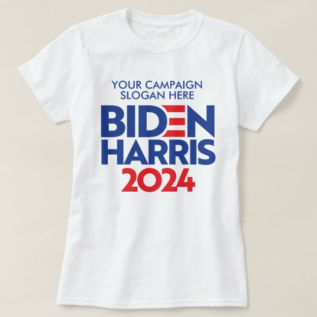 Create Your Own Biden Harris 2024 Campaign Slogan T-Shirt (Design Front)