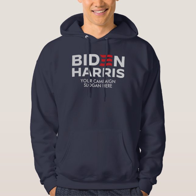 Create Your Own Biden Harris Campaign Slogan Hoodie (Front)