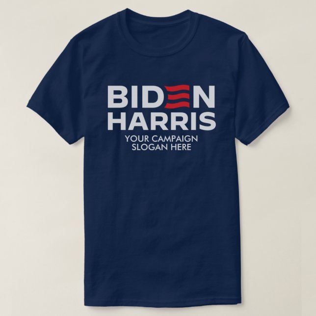 Create Your Own Biden Harris Campaign Slogan T-Shirt (Design Front)
