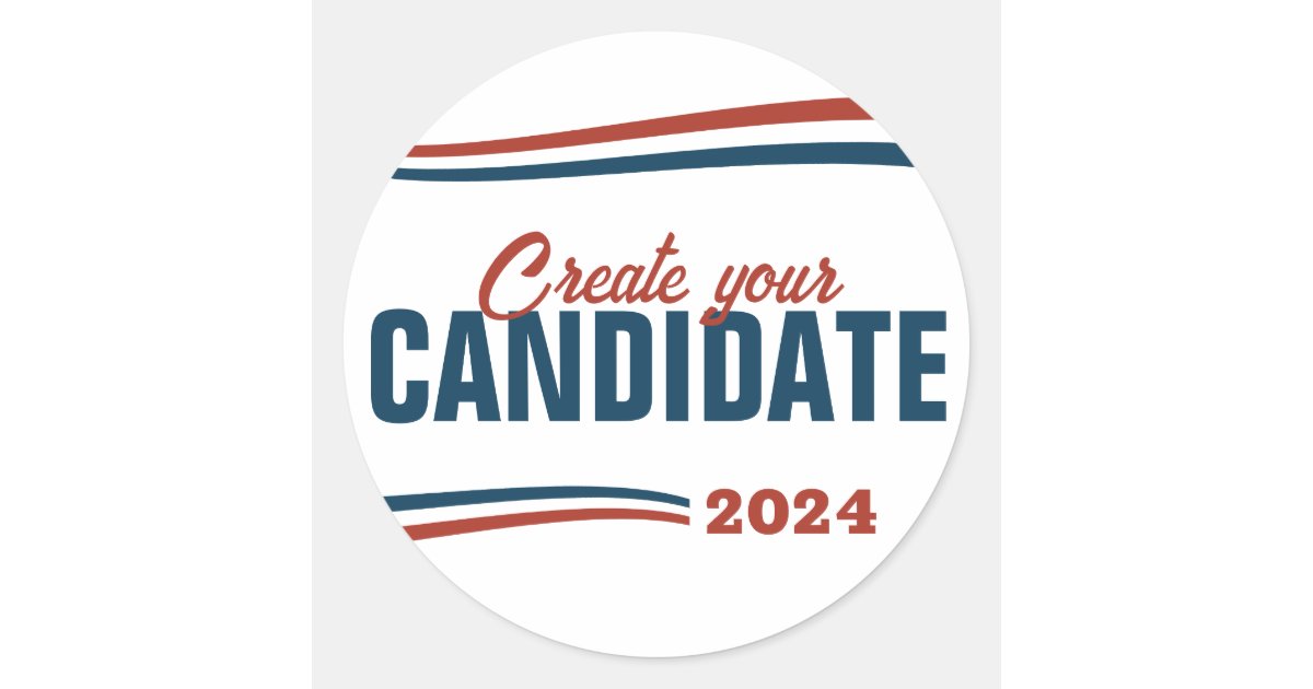 Create Your Own Candidate Classic Round Sticker | Zazzle