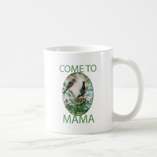Create Your Own Come to Mama Coffee Mug