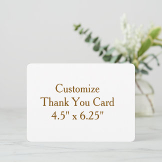 create your own custom 4.5" x 6.25" rounded thank you card