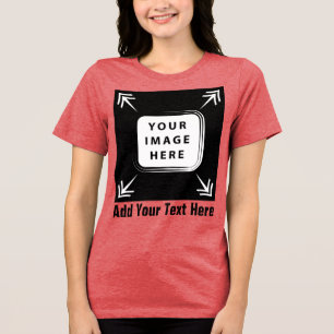 Create Your Own Custom Personalized Gifts Tri-Blend Shirt