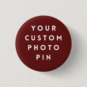 Create Your Own Custom Photo 1 ¼ Inch Pin/ 3 Cm Round Badge