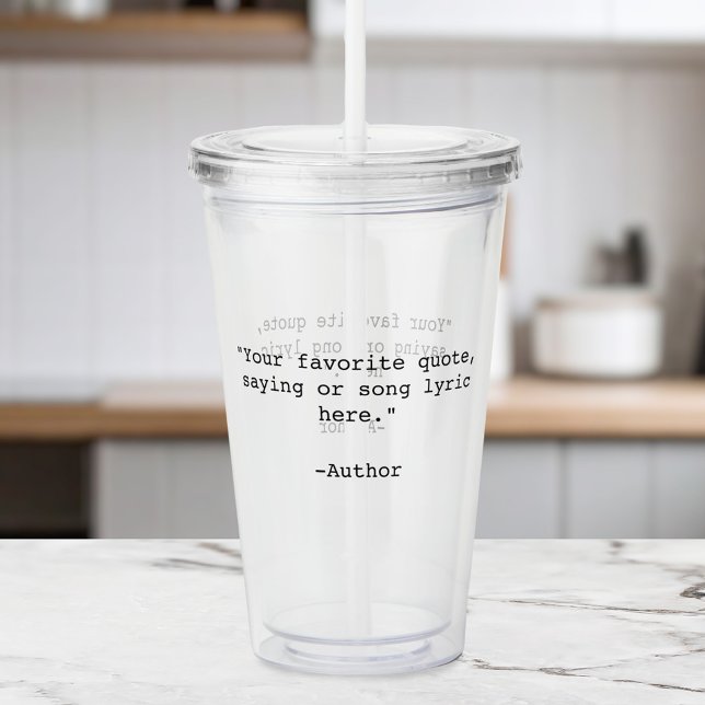 Create Your Own Custom Quote Acrylic Tumbler (Creator Uploaded)