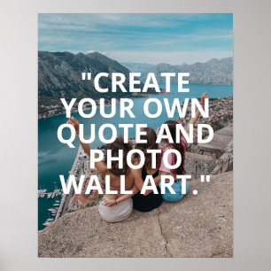 Create Your Own Custom Quote and Photo Poster