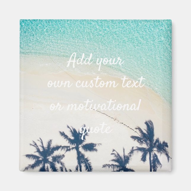 Create Your Own Custom Quote - Beach Magnet (Front)