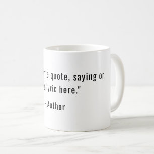 Create Your Own Custom Quote Coffee Mug