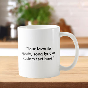 Create Your Own Custom Quote Coffee Mug