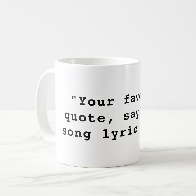 Create Your Own Custom Quote Coffee Mug (Front Left)