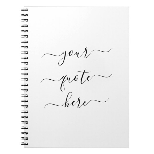 Create Your Own Custom Quote Elegant Script Notebook (Front)