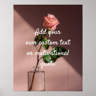 Create Your Own Custom Quote Poster - Pink Rose