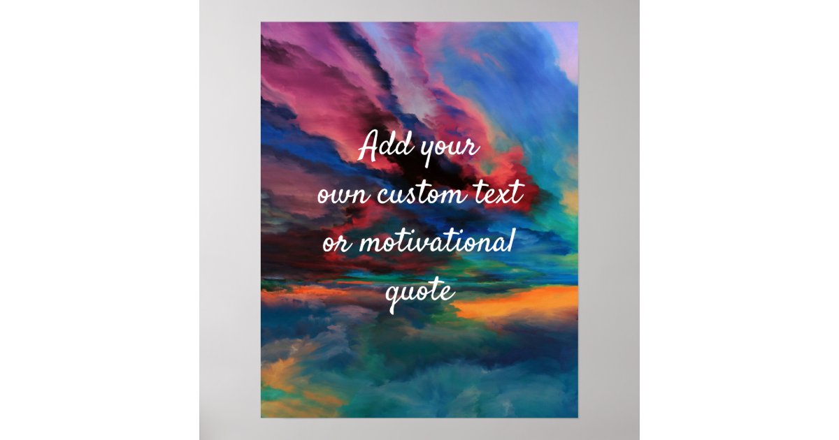 Create Your Own Custom Quote Poster - Skies | Zazzle