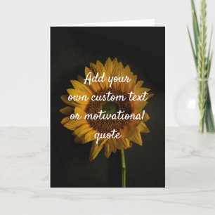Create Your Own Custom Quote - Sunflower Card