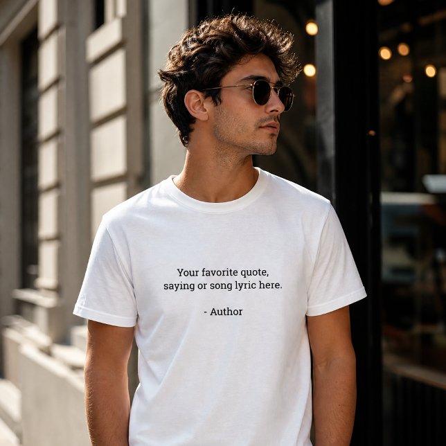 Create Your Own Custom Quote T-Shirt (Creator Uploaded)
