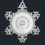 Create Your Own Custom Snowflake Pewter Christmas Ornament<br><div class="desc">Add some custom text to personalise this product or redesign the item entirely from scratch by replacing the image shown with one of your own.

Visit North Pole Party to view our entire collection of custom Christmas gifts,  party supplies and favours,  stocking stuffers,  candy and more.</div>